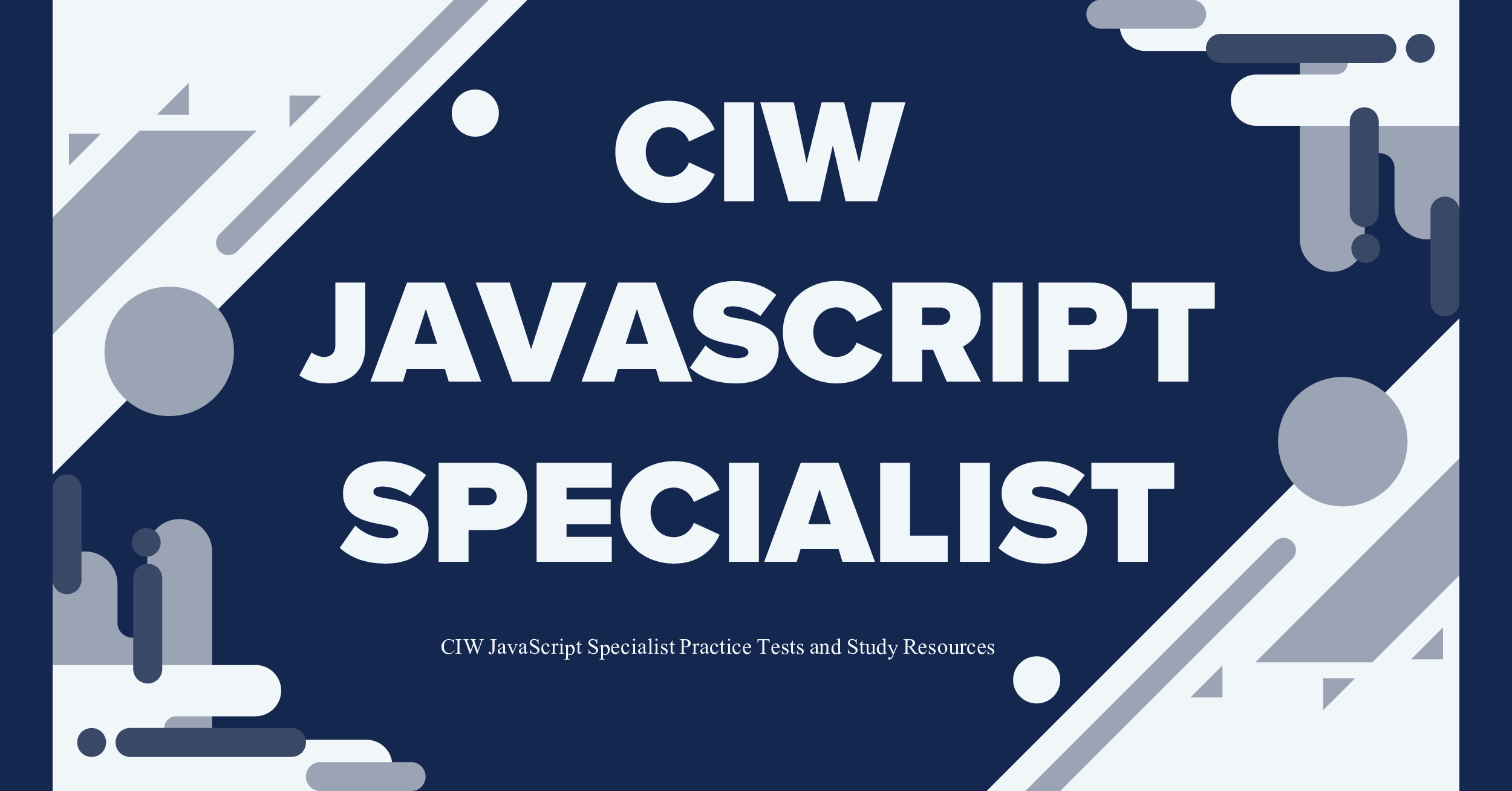 CIW JavaScript Specialist Practice Tests and Study Resources